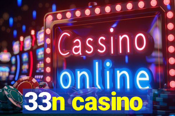 33n casino